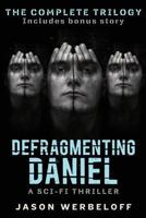 Defragmenting Daniel: The Complete Trilogy 1540460185 Book Cover