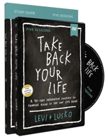 Take Back Your Life Study Guide with DVD: A 40-Day Interactive Journey to Thinking Right So You Can Live Right 0310118948 Book Cover