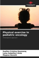 Physical exercise in pediatric oncology 6202374020 Book Cover