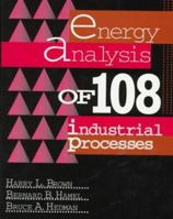 Energy analysis of 108 industrial processes 0915586932 Book Cover