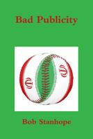Bad Publicity 1365023184 Book Cover