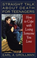 Straight Talk about Death for Teenagers: How to Cope with Losing Someone You Love 0807025011 Book Cover