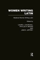 Women Writing Latin: Medieval Modern Women Writing Latin 0415941849 Book Cover