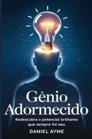 Gênio Adormecido: Redescubra o Potencial Brilhante que Sempre Foi Seu (Portuguese Edition) B0DV4K257V Book Cover