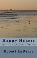 Happy Hearts: In Poems And Short Stories 1540817776 Book Cover