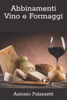 Abbinamenti Vino e Formaggi B0CFCPWKWR Book Cover