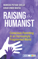 Raising a Humanist: Conscious Parenting in an Increasingly Fragmented World 9353887755 Book Cover