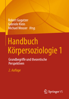 Handbuch Körpersoziologie 1: Grundbegriffe und theoretische Perspektiven 3658332999 Book Cover