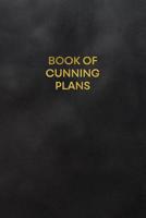 Book of Cunning Plans: Blank Lined Journal to Write in for Notes, to Do Lists, Notepad, Notebook 1093717696 Book Cover