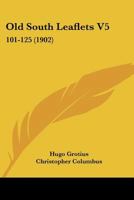 Old South Leaflets: General Series, Issues 101-125 1249677351 Book Cover