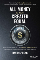 All Money Is Not Created Equal: How Entrepreneurs Can Crack the Code to Getting the Right Funding for Their Startup 1119887801 Book Cover