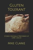 Gluten Tolerant: and Other Short Stories 1092518150 Book Cover