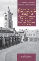 Understanding Teaching and Learning: Classic Texts on Education by Augustine, Aquinas, Newman and Mill 1845402413 Book Cover