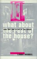 Now That You're Out of the Closet, What About the Rest of the House? 082981244X Book Cover