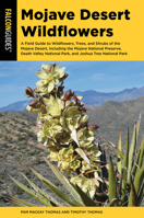 Mojave Desert Wildflowers: A Field Guide to Wildflowers, Trees, and Shrubs of the Mojave Desert, Including the Mojave National Preserve, Death Valley National Park, and Joshua Tree National Park 1493064800 Book Cover