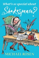 What's So Special About Shakespeare? 1406367419 Book Cover