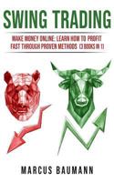 Swing Trading: Make Money Online: Learn How To Profit Fast Through Proven Methods 179029326X Book Cover