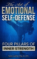 The Art of Emotional Self-Defense: Four Pillars of Inner Strength B0GL4LBJ9Q Book Cover