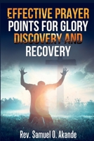 Effective Prayer Points for Glory Discovery and Recovery B0BKS5XPK4 Book Cover