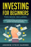 Investing for Beginners: This Book includes: Options Trading, Day Trading, Forex Trading, Swing Trading. The Guide to: Best Strategies for Beginners + Make Profits + Tips & Tricks + Money Management 1675358591 Book Cover