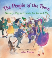 The People of the Town: Nursery-Rhyme Friends for You and Me 1580897266 Book Cover