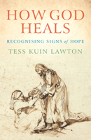How God Heals: Recognising Signs of Hope 1786226634 Book Cover