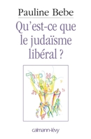 Qu'est Ce Que Le JudaÃ¯sme LibÃ©ral ? 2702137245 Book Cover