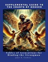 Supplemental Guide for the Courts of Heaven: Tables of Accusations to Bind the Strongman 1304038858 Book Cover