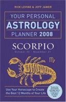Your Personal Astrology Planner 2008: Scorpio (Your Personal Astrology Planner 2008) 1402748515 Book Cover