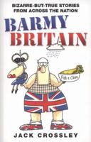 Barmy Britain: Bizarre-but-True Stories from Across the Nation 1844546829 Book Cover