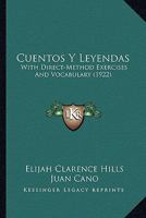 Cuentos Y Leyendas: With Direct-method Exercises And Vocabulary... 1160350663 Book Cover