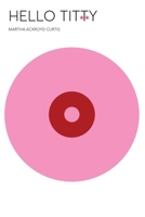 Hello Titty 1922465046 Book Cover