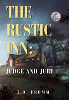 The Rustic Inn: Judge and Jury 1669812928 Book Cover