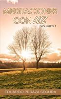 Meditaciones Con Luz: Volumen 1 1484154517 Book Cover