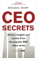 CEO Secrets: Advice, insights and stories from the popular BBC video series 1399403656 Book Cover