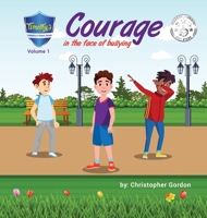 Courage In The Face Of Bullying: Timothy's Lessons In Good Values 177703115X Book Cover