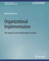 Organizational Implementation: The Design in Use of Information Systems 303101104X Book Cover