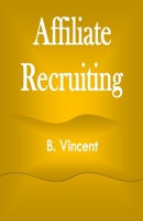 Affiliate Recruiting B095GL6Q3C Book Cover