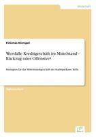 Wertfalle Kreditgeschaft Im Mittelstand - Ruckzug Oder Offensive? 3838630475 Book Cover