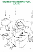 Stories to Entertain You... If You Get Bored During an Earthquake 0967606098 Book Cover