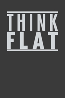 think flat: Monatskalender | Kalenderbuch | Terminplaner | 5-Jahresplaner | Geschenk Flat Earth (German Edition) 1691017388 Book Cover