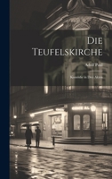 Die Teufelskirche: Kom�die in Drei Akten 0274091992 Book Cover