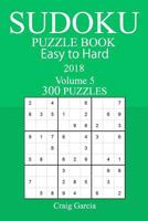 300 Easy to Hard Sudoku Puzzle Book 2018 1717588441 Book Cover