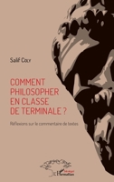 Comment philosopher en classe de terminale ?: Réflexions sur le commentaire de textes (French Edition) 2343129363 Book Cover