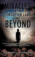 "MIRACLES IN THE FORGOTTEN LAND AND BEYOND" 1609577744 Book Cover