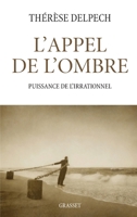 L'appel De L'ombre: Puissance De L'irrationnel 2246741319 Book Cover