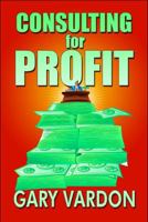 Consulting for Profit 1608369781 Book Cover