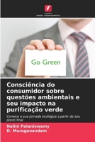 Consciência do consumidor sobre questões ambientais e seu impacto na purificação verde (Portuguese Edition) 6200849552 Book Cover
