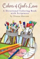 Colors of God's Love: Devotional Coloring Book 1593178778 Book Cover