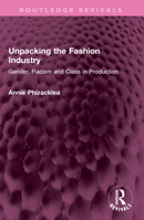 Unpacking the Fashion Industry: Gender, Racism and Class in Production 1032406623 Book Cover